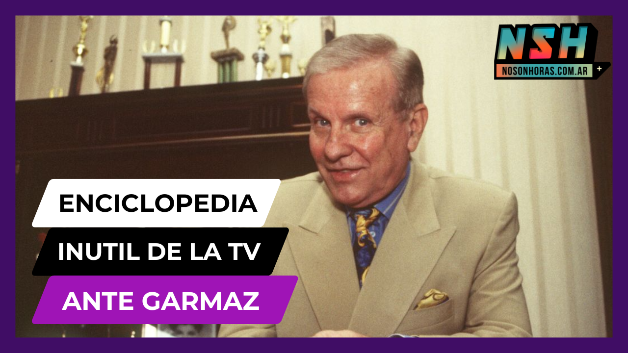 Enciclopedia inútil de la TV: Ante Garmaz